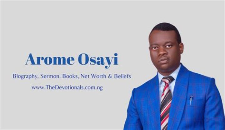 Arome Osayi: Sermon, Biography, Contact, Age, Net Worth, Books, Videos