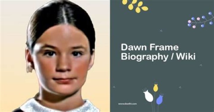 Dawn Frame Biography: Movies, Age, Husband, Net Worth, Wikipedia