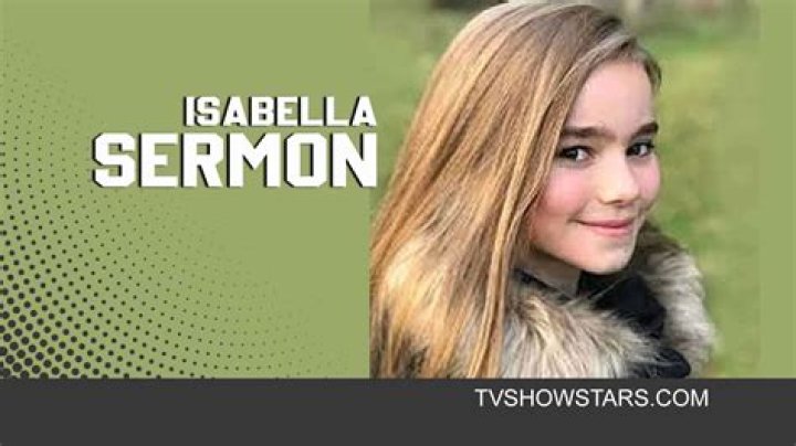 Isabella Sermon Bio; Age, Parents, Height, Net Worth, Birthday, Movies & Facts