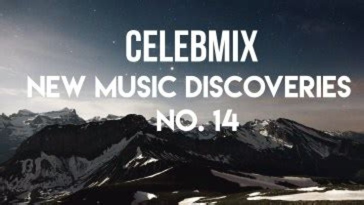 Playlist: CelebMix New Music Discoveries No. 8