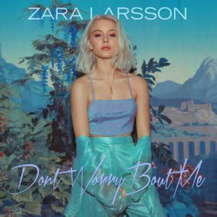 Zara Larsson releases new single 'Don't Worry Bout Me'